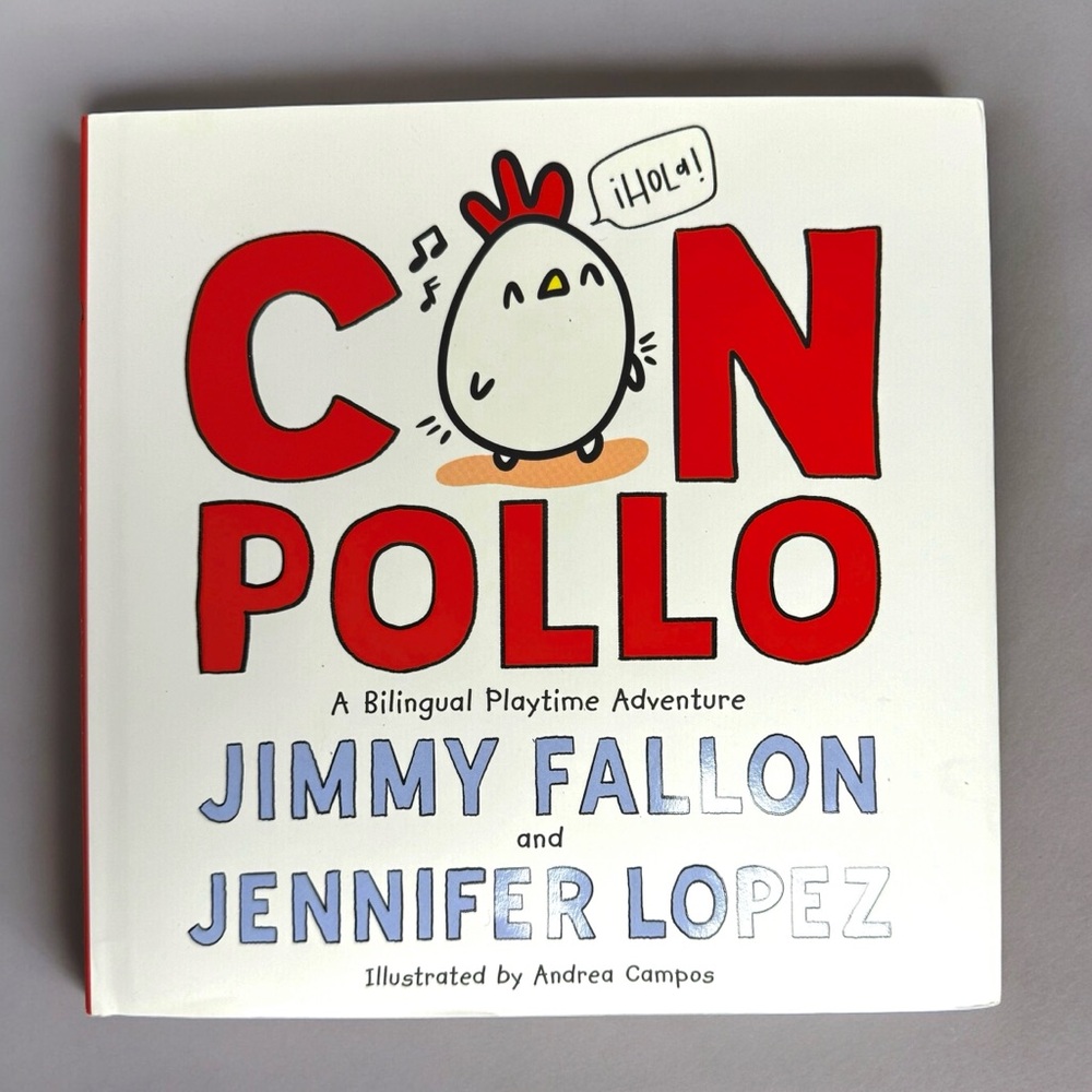 Con Pollo Bilingual Children’s Book by Jimmy Fallon & Jennifer Lopez